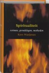 Kees Waaijman - Spiritualiteit Vormen, grondslagen, methoden