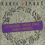Nepras, Karel - Totenklagen/ Funeral Songs/ Chants Funèbres
