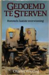 Charles Whiting, D. J. Arriëns - Gedoemd te sterven Rommels laatste overwinning