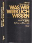 Meschkowski, Herbert - Was Wir Wirklicht Wissen: Die exakten Wissenschaften und ihr Beitrag zur Erkenntnis