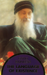 Osho (Bhagwan Shree Rajneesh) - The Language of Existence