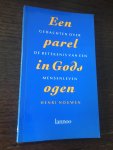 Nouwen, H. - Een parel in Gods ogen / gedachten over de betekenis van een mensenleven Nouwen, H. - Een parel in Gods ogen / gedachten over de betekenis van een mensenleven