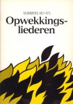 auteur niet vermeld - Opwekkingsliederen. Nummers 457-473