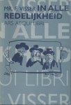 Visser, F. - In alle redelijkheid.
