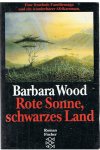 Wood, Barbara - Rote Sonne, schwarzes Land