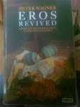 Wagner, Peter - Eros revived Erotica of the enlightenment in England & America