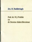 Hadderingh ,drs, H - Prof. dr.H.J.Prakke en de Drentse dialectliteratuur