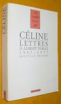 Céline, Louis-Ferdinand / Jean Paul Louis - Lettres à Albert Paraz 1947-1957. Nouvelle edition.