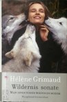 Hélène Grimaud 65111, Richard Kwakkel 65112 - Wildernis sonate Mijn leven tussen wolven en muziek
