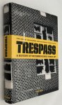 Seno, Ethel, ed., Carlo McCormick, in coll. with Wooster Collective's Marc & Sara Schiller, - Trespass. A history of uncommissioned urban art