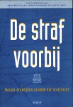 Boutellier, Hans / Kunneman, Harry / Leest, Judith - De straf voorbij. Morele praktijken rondom het strafrecht.