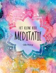 Gilly Pickup - Het kleine boek meditatie