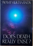 Muktananda, Swami - DOES DEATH REALLY EXIST ? (2nd edition)