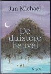 Michael, Jan - De duistere heuvel / Oorspronkelijke titel: Hill of Darkness / Vertaling: Selma Noort