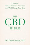 Dani Gordon 301999 - The CBD Bible Cannabis and the Wellness Revolution That Will Change Your Life