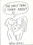 Wolinski - The Only Thing I Think About Is...