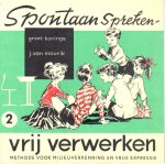 Konings, Greet en Mourik, J. van - Spontaan spreken. Vrij verwerken 2