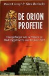 Geryl, Patrick / Ratinckx, Gino - DE ORION-PROFETIE. Voorspellingen van de Maya’s en Oude Egyptenaren voor het jaar 2012.