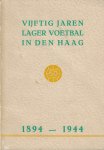 Emmenes, Ir. A. van - Vijftig jaren lager voetbal in Den Haag -1894-1944