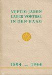 Emmenes, Ir. A. van - Vijftig jaren lager voetbal in Den Haag -1894-1944