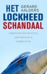 Gerard Aalders - Het Lockheed-schandaal - wapenindustie, smeergeld & corruptie