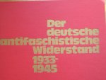 Altman, Peter e.a. - Der deutsche antifaschistische Widerstand 1933 - 1945 In Bildern und Dokumenten