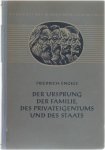 Friedrich EngelsDietz  Berlin - Der Ursprung der Familie, des Privateigentums und des Staats