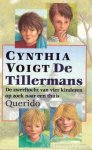 Voigt, Cynthia - De Tillermans, omnibus 1 over de zwerftocht van vier kinderen, met de eerste 3 titels Onder de blote hemel, Samen onder dak en Het verhaal van Dicey Voigt, Cynthia - De Tillermans, omnibus 1 over de zwerftocht van vier kinderen, met de eerste 3 titels Onder de blote hemel, Samen onder dak en Het verhaal van Dicey