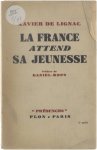 Xavier de Lignac - La France attend sa jeunesse; enquête sur la France qui vient.