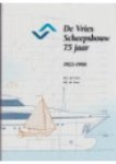 VRIES. H.S DE & H.J DE - De Vries Scheepsbouw 75 jaar 1923-1998.