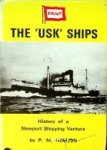 Heaton, P.M. - The 'USK' ships History of a Newport Shipping Venture