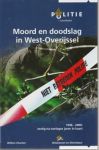 Visscher, Willem - Moord en doodslag in West-Overijssel. 1946-2006. Zestig na-oorlogse jaren in kaart.