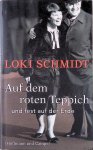 Schmidt, Loki - Auf dem roten Teppich und fest auf der Erde: Im Gespräch mit Dieter Buhl Schmidt, Loki - Auf dem roten Teppich und fest auf der Erde: Im Gespräch mit Dieter Buhl