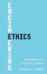 Deborah G Johnson - Engineering Ethics Contemporary & Enduring Debates.
