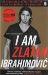 Ibrahimovic, Zlatan and Lagercrantz David - I am Zlatan Ibrahimovic