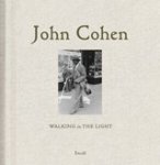 John Cohen - Cohen, J: Walking in The Light John Cohen - Cohen, J: Walking in The Light
