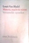 VAN BLADEL Louis s.j. - Materie, macht en minne. Verzamelde opstellen.