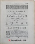 Laer, Reynardus toe - 3 delen - Het H. Euangelium beschreven door Lucas, naar het oogmerk en in deszelfs zamenhang verklaart, / door Reynardus toe Laer