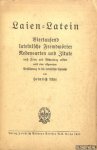 Uhle, Heinrich - Laien-Latein. Viertausend lateinische Fremdwörter, Redensarten und Zitate nach Form und Bedeutung erklärt nebst einer allgemeinen Einführung in die lateinische Sprache