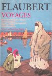 Flaubert, Gustave & Dominique Barbéris (Présenté par) - Voyages