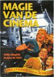 Willy Magiels, Robbe de Hert - Magie van de cinema Hollywood aan de Schelde