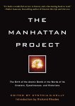 Cynthia C. Kelly - The Manhattan Project: the birth of the atomic bomb in the words of its creators, eyewitnesses, and historians