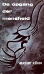 Kühn, Herbert - De opgang der mensheid