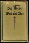 STABY, Ludwig / HECK / MARTENS - Die Tiere in Wald und Flur.