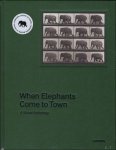 James Attlee - When elephants come to town; A visual Anthology