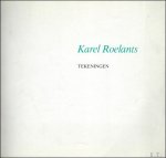 N/A; - KAREL ROELANTS. TEKENINGEN,