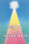  - Paths of meditation; a collection of essays on different techniques of meditation according to different faiths