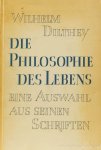 DILTHEY, W. - Die Philosophie des Lebens. Aus seinen Schriften ausgewählt von H. Nohl. Mit Vorwort von O.F. Bollnow.