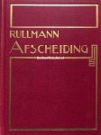 Rullmann, J.C. - De afscheiding in de Nederlandsch Hervormde Kerk