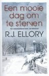 R.J. Ellory - Een mooie dag om te sterven (Primera thriller) R.J. Ellory - Een mooie dag om te sterven (Primera thriller)